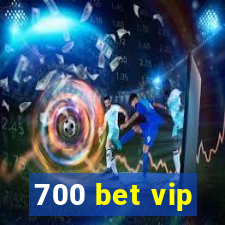 700 bet vip